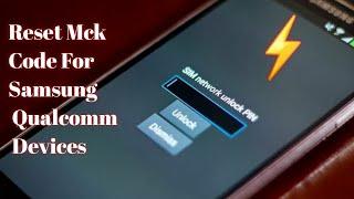 Reset Mck Code For Samsung Qualcomm Devices ️