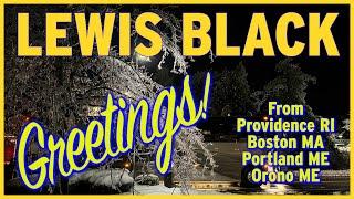 Lewis Black  Greetings from Providence RI Boston MA Portland ME Orono ME 2024