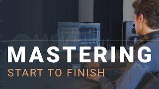 Mastering Start To Finish A Step by Step Guide to Loud and Clear Masters