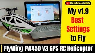 My Top H1 Lite Parameters for the Flywing FW450 V3 GPS RC Helicopter