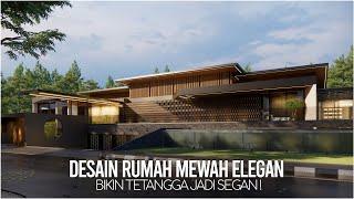 Desain rumah mewah modern tropis elegan bikin tetangga pada segan