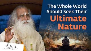 The Whole World Should Seek Their Ultimate Nature   Sanatan Dharma
