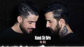 Koma Se Bıra - Berçem  Ka Bej © 2017 İber Prodüksiyon 