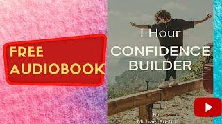 Confidence builder  Michael Austin full free audiobook real human voice.
