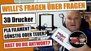 3D DRUCKER Willis Fragen über Fragen PLA FILAMENT günstig oder teuer?