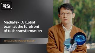 MediaTek A global team at the forefront of tech transformation