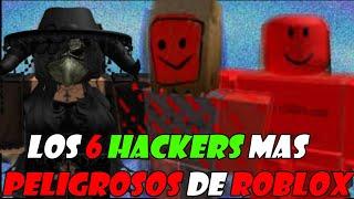 Los 6 Hackers Mas Peligrosos De Roblox