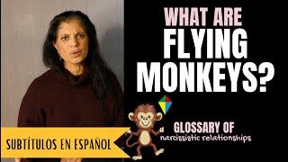 What are flying monkeys? Glossary of Narcissistic Relationships