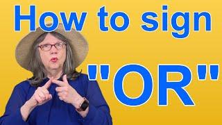 How To Sign OR — ASL Word Of The Day — Word 88