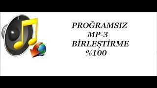 PROGRAMSIZ MP3 BİRLEŞTİRME %100