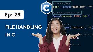 #29 C File Handling  C Programming for Beginners