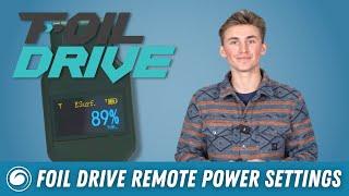 Foil Drive Tips  How to Adjust the Power Settings on Your Remote