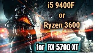 i5 9400f vs Ryzen 3600 which CPU for RX 5700 XT