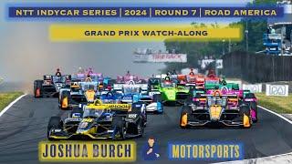  INDYCAR  2024  Round 7  #XPELGP  Grand Prix of Road America Watch-Along