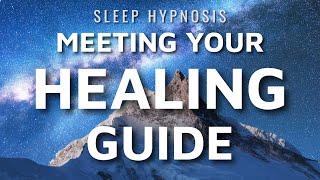 Hypnosis for Meeting an Unexpected Healing Guide Sleep Meditation Higher Self