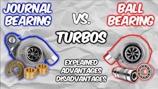 Quickly Clarified - Ball Bearing vs Journal Bearing Turbos  Pros & Cons