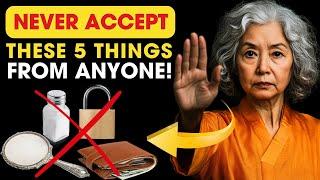 ATTENTION What happens when... 5 THINGS You SHOULD NEVER Receive from ANYONE  BUDDHIST TEACHINGS