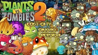 Plants vs Zombies 2 MUSIC Lost City Ciudad Perdida + DM + UB