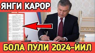 БОЛА ПУЛИ 2024-ЙИЛ ЯНВАРДАН БОШЛАБ КИМЛАРГА БЕРИЛАДИ?