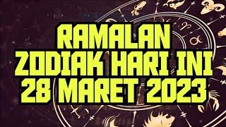 RAMALAN ZODIAK HARI INI 28 MARET 2023