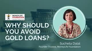 Why should you avoid gold loans