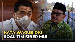 Wagub DKI Jangan Kaitkan Tim Siber MUI Jakarta dengan Isu Politik