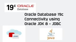 How to connect to Oracle Database 19c using Oracle JDBC Driver with Oracle JDK 8  Oracle JDBC