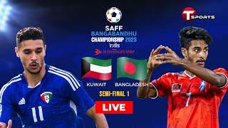 Live  Bangladesh vs Kuwait  SAFF Championship 2023  Semi Final  T Sports