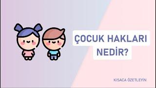 Çocuk Hakları Nedir?  Kısaca Özetleyin