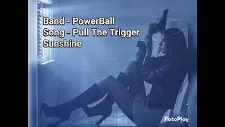 Pull The Trigger Sunshine by PowerBall Jacksonville FL HCPunkUnderground Rock since 1993