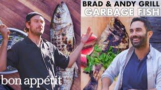 Brad and Andy Grill Garbage Fish  From the Home Kitchen  Bon Appétit