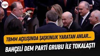 Mecliste şaşkınlık yaratan anlar Bahçeli DEM Parti sıralarına giderek vekillerle tokalaştı