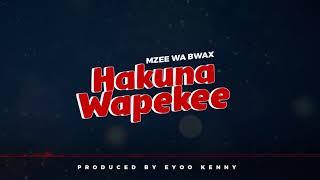 Mzee Wa Bwax - Hakuna Wapekee Official Audio