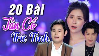 20 Bài Song Ca Tân Cổ Trữ Tình Nghe Cực Say Đắm - Tuyển Chọn Những Giọng Ca Tân Cổ Hay Nhất 2023