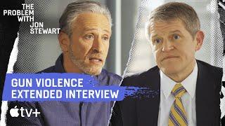 Gun Laws Extended Interview With David Chipman  The Problem With Jon Stewart  Apple TV+