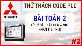 THỬ THÁCH Lập Trình PLC Mitsubishi Q FX  BÀI TOÁN 2