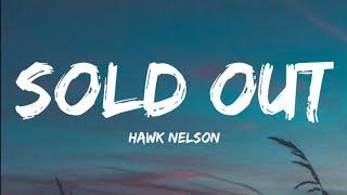 Hawk Nelson- Sold Out Lyrics Video