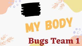 BUGS TEAM 1 - Unit 3 Lesson 1 - BODY PARTS z powtórką z BT Starter  KIDS CAN 1 Unit 4 Lesson 1&5