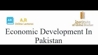 Economic Development in Pakistan Economic Growth Economic Development of Pakistan Lecture