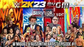 WWE2K23 MY GM W Austintheartist & Miguel Episode #1