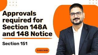 Approvals required for Section 148A and 148 Notice  Specified Authority  Section 151  CA Kushal