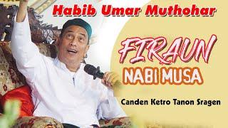 Habib Umar Muthohar Semarang 2023 Kisah Firaun Nabi Musa Live Canden Ketro Tanon Sragen
