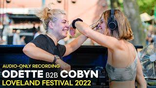 ODETTE b2b COBYN at Loveland Festival 2022  AUDIO-ONLY RECORDING