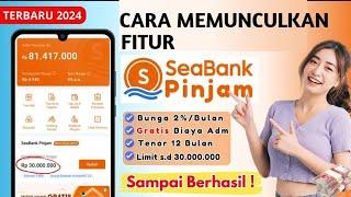 Cara Memunculkan Fitur SEABANK Pinjam di Aplikasi SeaBank  Cara Pinjam Uang di Seabank Terbaru