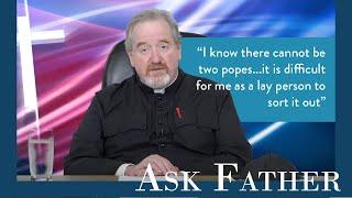 Who is the True Pope?  Ask Father with Fr. Paul McDonald