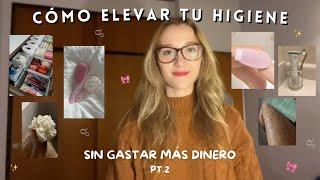 CÓMO ELEVAR TU HIGIENE   tips que no te costarán más dinero