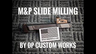 M&P Slide Milling By DP Custom Works