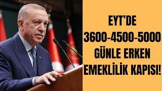 EYT’DE 3600 4500 5000 GÜNLE ERKEN EMEKLİLİK KAPISI