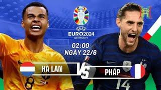 Nhận định Pháp vs Hà Lan Sàn diễn của bóng đá tấn công  Đồng hành cùng UEFA Euro 2024