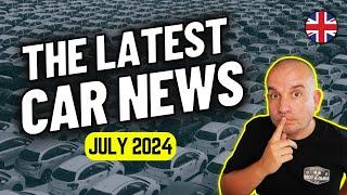 The Latest UK Car News Roundup July 2024